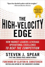 The High-Velocity Edge: How Market Leaders Leverage Operational Excellence to Beat the Competition - Spear, Steven