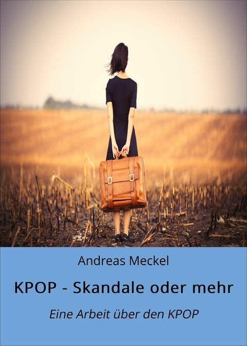 KPOP - Skandale oder mehr - Andreas Meckel