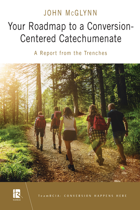 Your Roadmap to a Conversion-Centered Catechumenate -  John McGlynn
