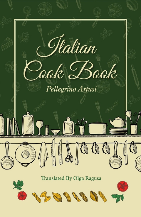 Italian Cook Book -  Pellegrino Artusi,  Olga Ragusa