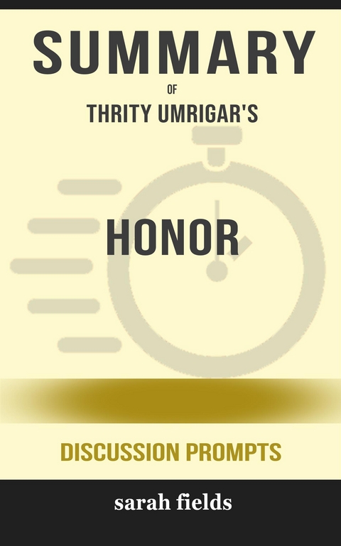Summary of Honor: A Novel by Thrity Umrigar : Discussion Prompts - Sarah Fields