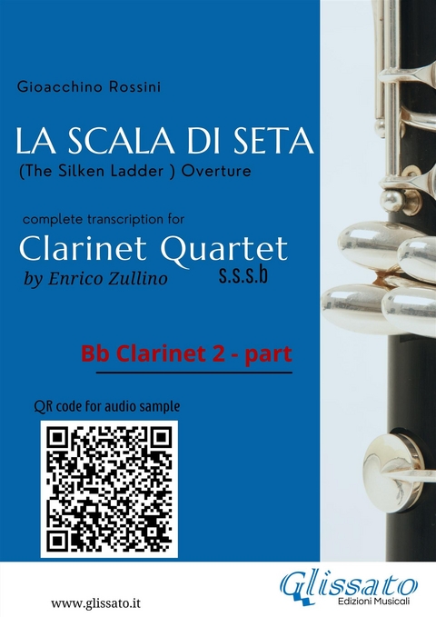 Bb Clarinet 2 part of "La Scala di Seta" for Clarinet Quartet - Gioacchino Rossini, a cura di Enrico Zullino