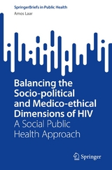 Balancing the Socio-political and Medico-ethical Dimensions of HIV - Amos Laar