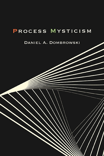 Process Mysticism -  Daniel A. Dombrowski