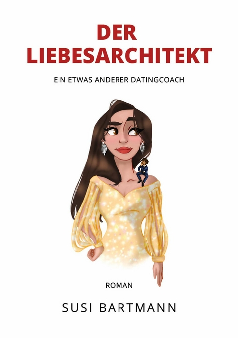 Der Liebesarchitekt -  Susi Bartmann