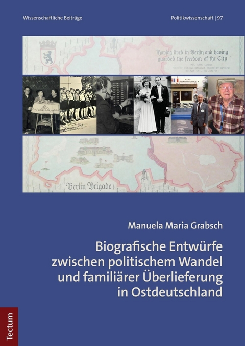 Biografische Entwürfe zwischen politischem Wandel und familiärer Überlieferung in Ostdeutschland -  Manuela Maria Grabsch