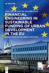 Financial Engineering in Sustainable Funding of Urban Development in the EU - Piotr Idczak, Ida Musiałkowska