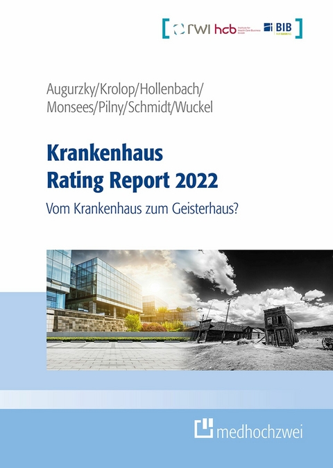 Krankenhaus Rating Report 2022 -  Boris Augurzky,  Sebastian Krolop,  Daniel Monsees,  Johannes Hollenbach,  Adam Pilny,  Christoph M. Schm