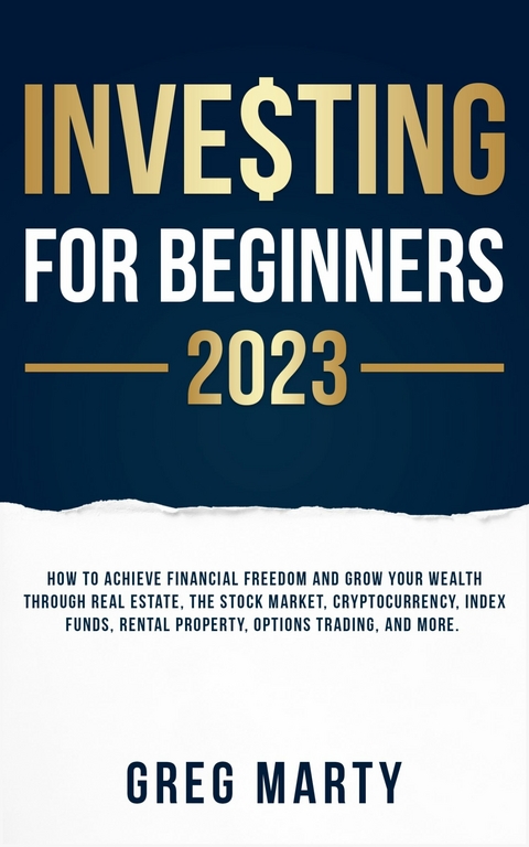 Investing for Beginners 2023 -  Greg Marty