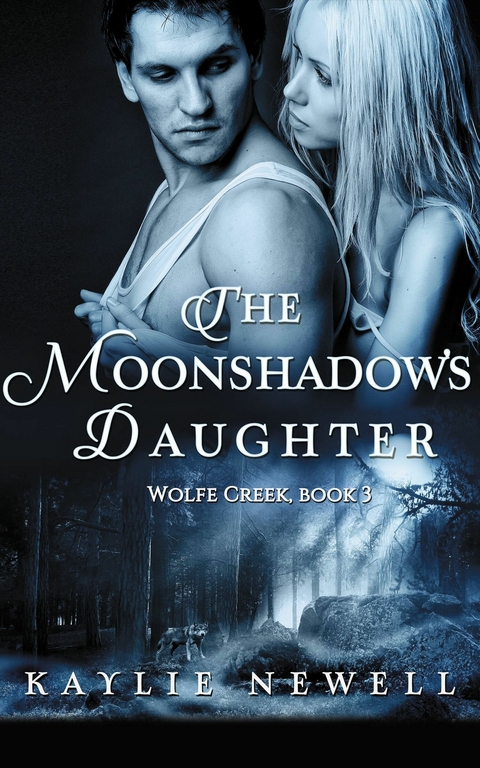 Moonshadow's Daughter -  Kaylie Newell