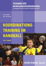 Koordinationstraining im Handball - Wilke, Gustav; Uhrmeister, Jörn