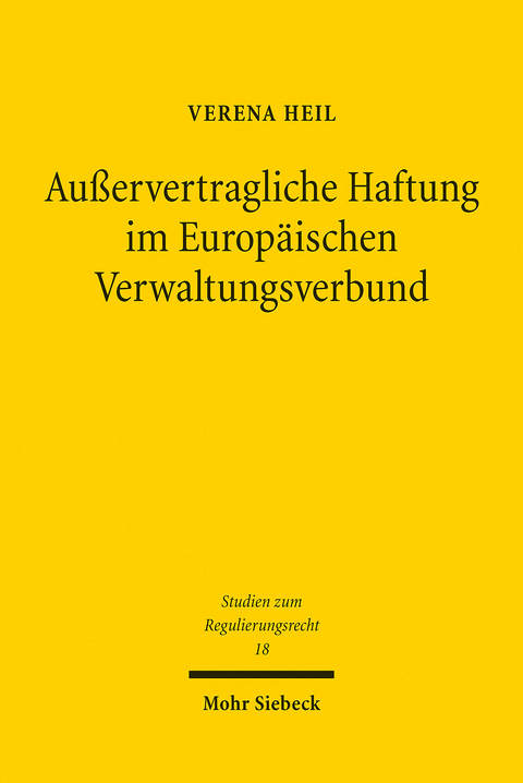 Außervertragliche Haftung im Europäischen Verwaltungsverbund -  Verena Heil