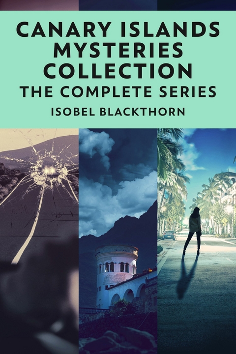 Canary Islands Mysteries Collection -  Isobel Blackthorn