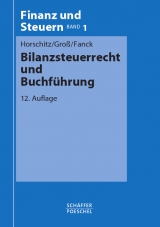 Bilanzsteuerrecht und Buchführung - Horschitz, Harald; Groß, Walter; Fanck, Bernfried