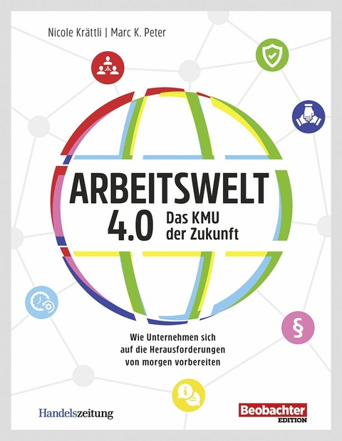 Arbeitswelt 4.0: Das KMU der Zukunft -  Marc K. Peter,  Nicole Krättli