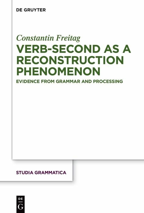 Verb-second as a reconstruction phenomenon -  Constantin Freitag