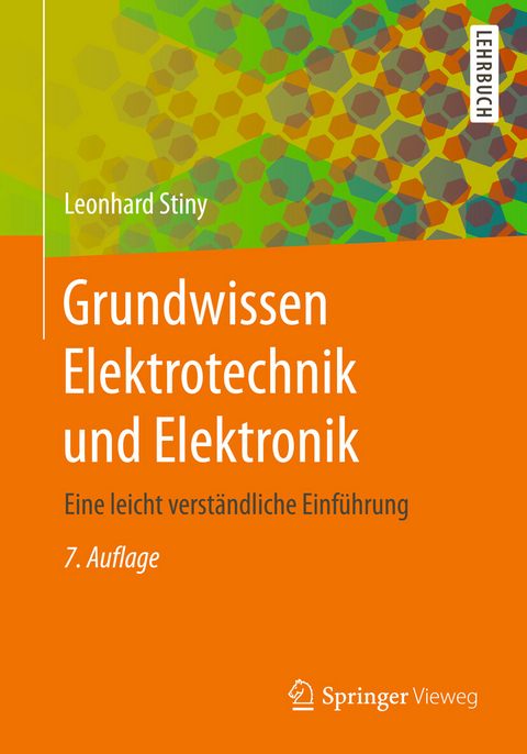 Grundwissen Elektrotechnik und Elektronik -  Leonhard Stiny