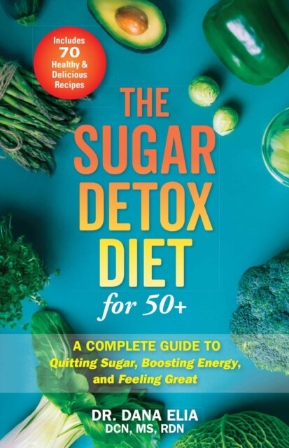 Sugar Detox Diet for 50+ -  Dana Elia