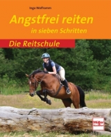 Angstfrei Reiten - Inga Wolframm