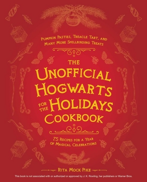 Unofficial Hogwarts for the Holidays Cookbook -  Rita Mock-Pike