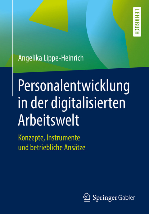Personalentwicklung in der digitalisierten Arbeitswelt -  Angelika Lippe-Heinrich