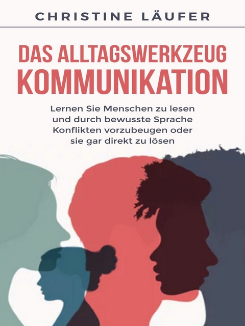 Das Alltagswerkzeug: Kommunikation -  Christine Läufer