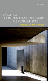 Dachau Concentration Camp Memorial Site. Religious Memorials - Kai Kappel