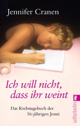 Ich will nicht, dass ihr weint! - Jennifer Cranen