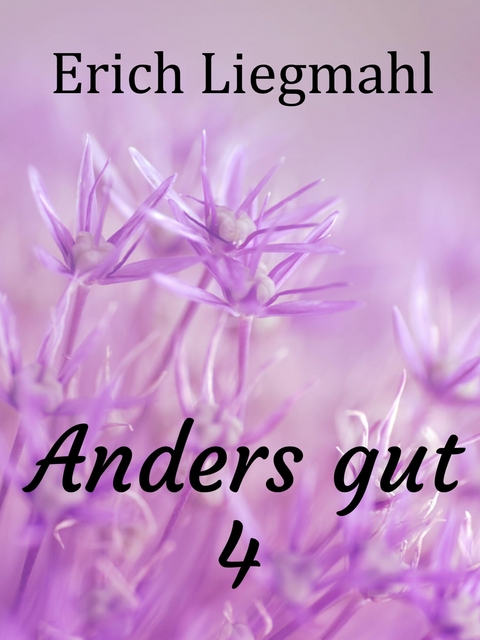 Anders gut 4 -  Erich Liegmahl