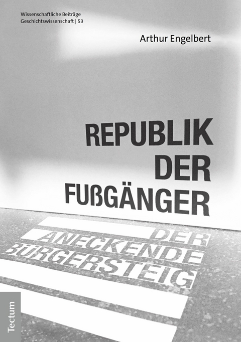 Republik der Fußgänger -  Arthur Engelbert