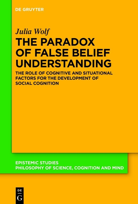 The Paradox of False Belief Understanding -  Julia Wolf