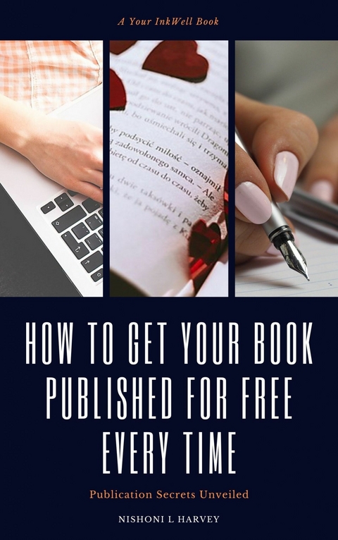 How to Get Your Book Published for Free Every Time -  Nishoni Harvey