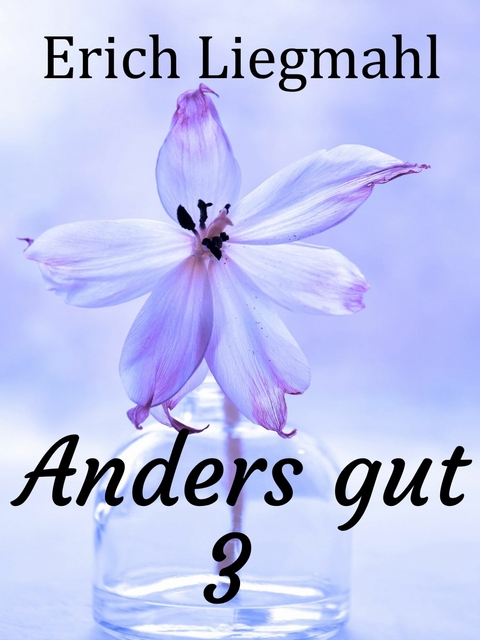 Anders gut 3 -  Erich Liegmahl