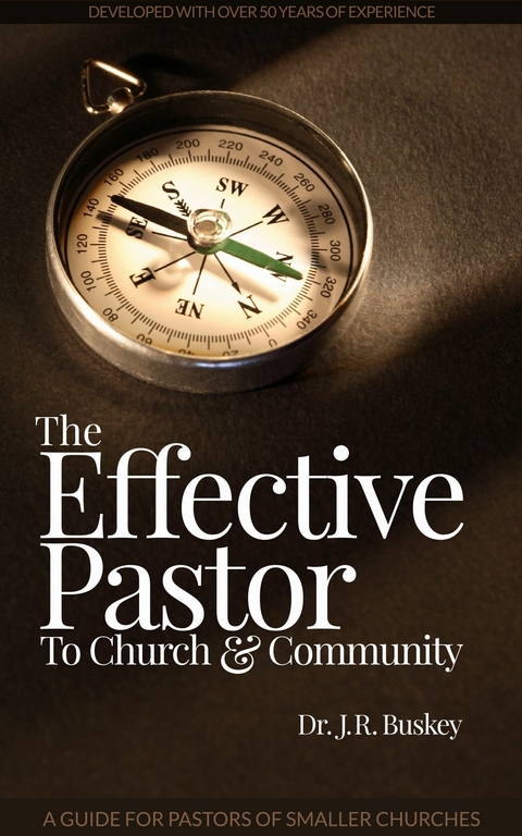 The Effective Pastor -  Dr. J.R. Buskey