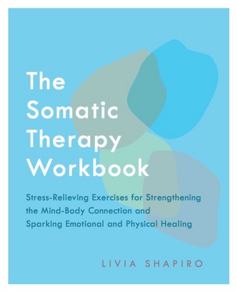 Somatic Therapy Workbook -  Livia Shapiro