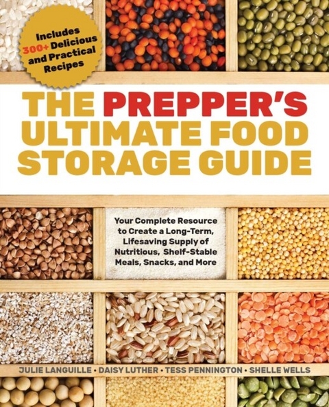 Prepper's Ultimate Food Storage Guide -  Julie Languille,  Daisy Luther,  Tess Pennington,  Shelle Wells