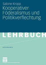 Kooperativer Föderalismus und Politikverflechtung - Sabine Kropp
