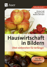 Hauswirtschaft in Bildern: Obst - Michaela Hartl, Nadine Lohmann, Christa Troll