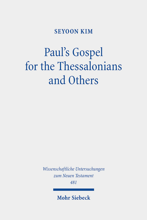 Paul's Gospel for the Thessalonians and Others -  Seyoon Kim