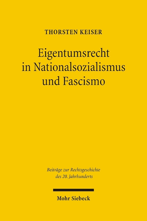 Eigentumsrecht in Nationalsozialismus und Fascismo -  Thorsten Keiser