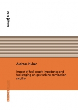 Impact of fuel supply impedance and fuel staging on gas turbine combustion stability - Andreas Huber