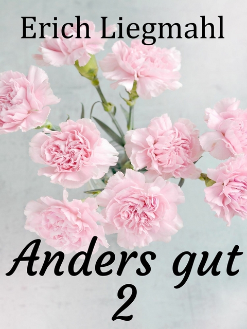 Anders gut 2 -  Erich Liegmahl