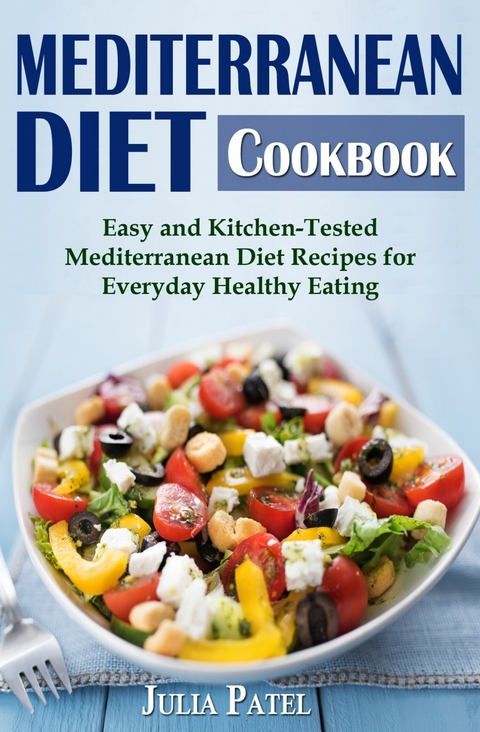 Mediterranean Diet Cookbook -  Julia Patel