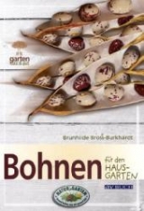 Bohnen für den Hausgarten - Brunhilde Bross-Burkhardt