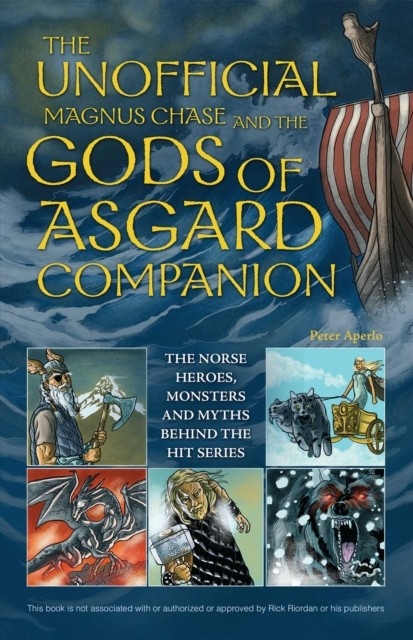 Unofficial Magnus Chase and the Gods of Asgard Companion -  Peter Aperlo