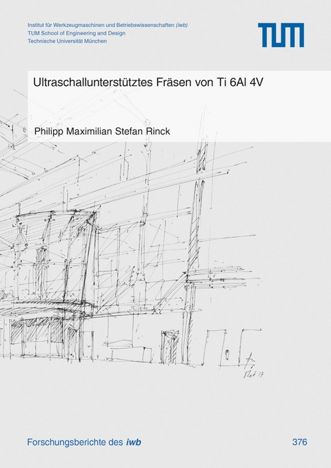 Ultraschallunterstütztes Fräsen von Ti 6Al 4V -  Philipp Maximilian Stefan Rinck