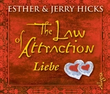 The Law of Attraction, Liebe - Hicks, Esther & Jerry; Aernecke, Susanne