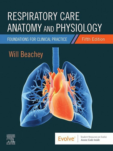 Respiratory Care Anatomy and Physiology E-Book -  Will Beachey