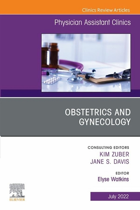 Obstetrics and Gynecology, An Issue of Physician Assistant Clinics, E-Book - 