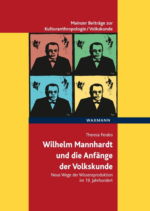 Wilhelm Mannhardt und die Anfänge der Volkskunde -  Theresa Perabo